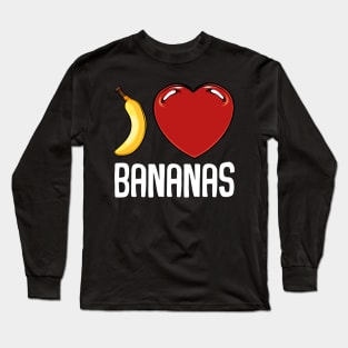 Banana - I Love Bananas - Fruity Exotic Statement Long Sleeve T-Shirt